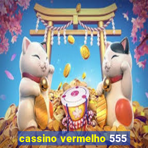 cassino vermelho 555